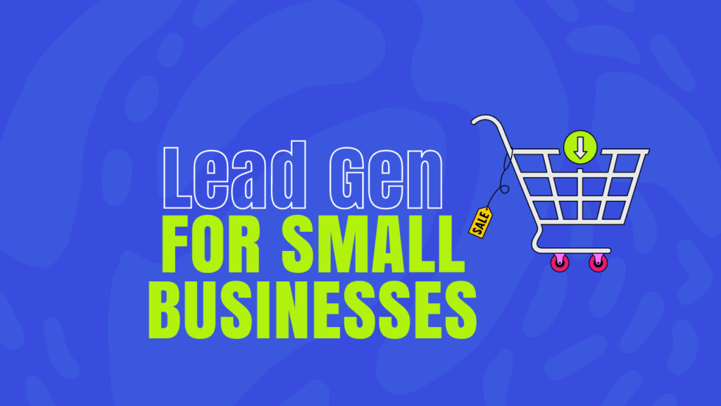 generating leads for small businesses